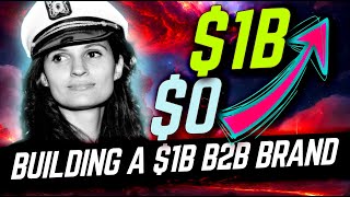 Building a Billion Dollar B2B Brand (Highs and Lows!)