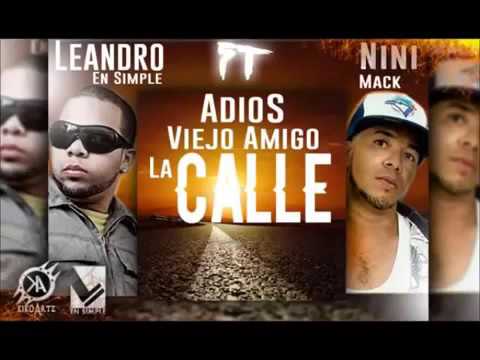 Leandro En Simple Ft Nini Mack El Que Mato La Muerte - Adios Viejo Amigo La Calle