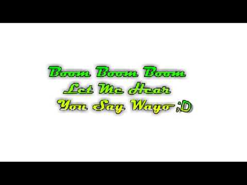 Boom Boom Boom Let Me Hear You Say Wayo(Remix)