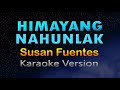 HIMAYANG NAHUNLAK Susan Fuentes HD Karaoke