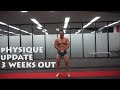 Bodybuilder Posing - 3 Weeks Out | Physique Update