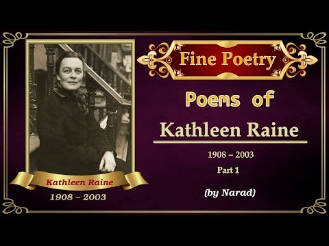 Fine Poetry - Poems of Kathleen Raine - Part 1
