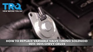 How to Replace Variable Valve Timing Solenoid 2011-2015 Chevrolet Cruze