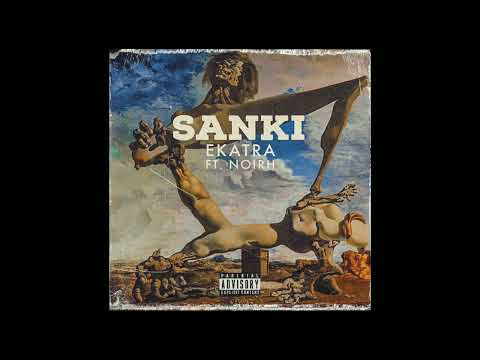Ekatra - Sanki (Explicit)