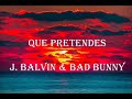 Que Pretendes - J. Balvin & Bad Bunny(Audio)