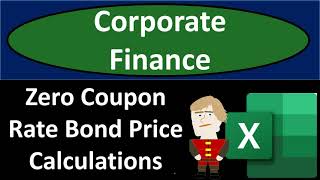 Zero Coupon Rate Bond Price Calculations 1621