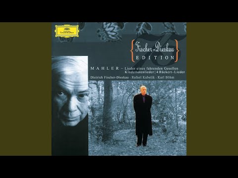 Mahler: Rückert Lieder - III. Ich bin der Welt abhanden gekommen