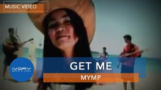 MYMP - Get Me (Official Music Video)