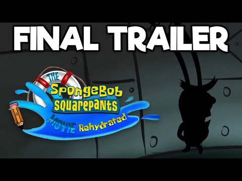 The SpongeBob SquarePants Movie Rehydrated - Final Trailer
