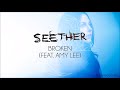 Seether - Broken (Feat. Amy Lee)