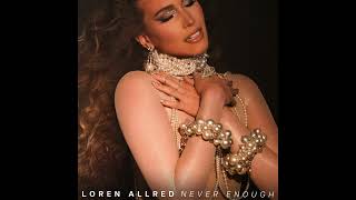 Never Enough (Loren&#39;s Version) - Loren Allred - Official Audio