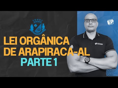 ORGANIC LAW OF THE MUNICIPALITY OF ARAPIRACA with JEAN WALLNEY: CLASS 1