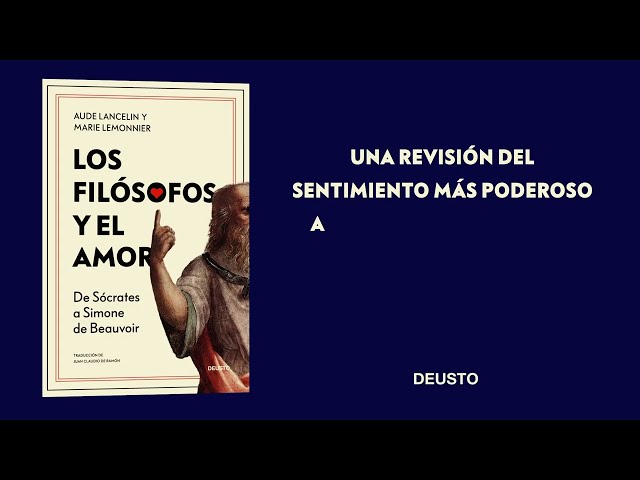 Vídeo relacionado con Los filósofos y el amor: De Sócrates a Simone de Beauvoir (Deusto)