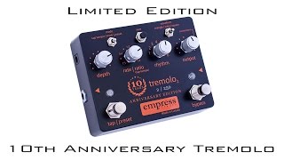 Video thumbnail for 10th Anniversary Tremolo by Empress Effects