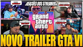 STREAMERS REAGEM e VÃO A LOUCURA COM O TRAILER INCRÍVEL DO GTA VI