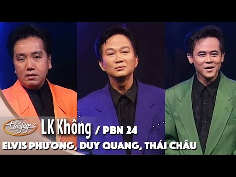 PBN 24 | Duy Quang, Elvis Phương, Thái Châu - LK Không