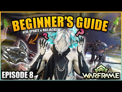 Warframe Beginner Guide 2025: New Update, Railjack, Builds, Entrati Farm & New War Prep | Episode 8
