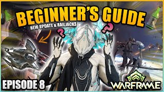 Warframe Beginner Guide 2025: New Update, Railjack, Builds, Entrati Farm & New War Prep | Episode 8