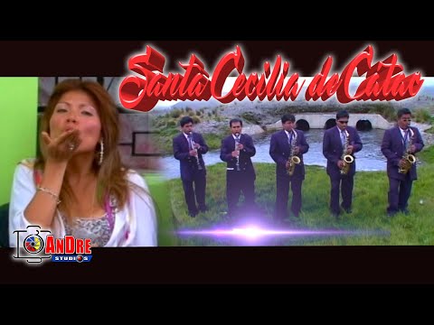 SANTA CECILIA DE CATAC ▶ MIX QUE MALA FUISTE / VIDEO CLIP