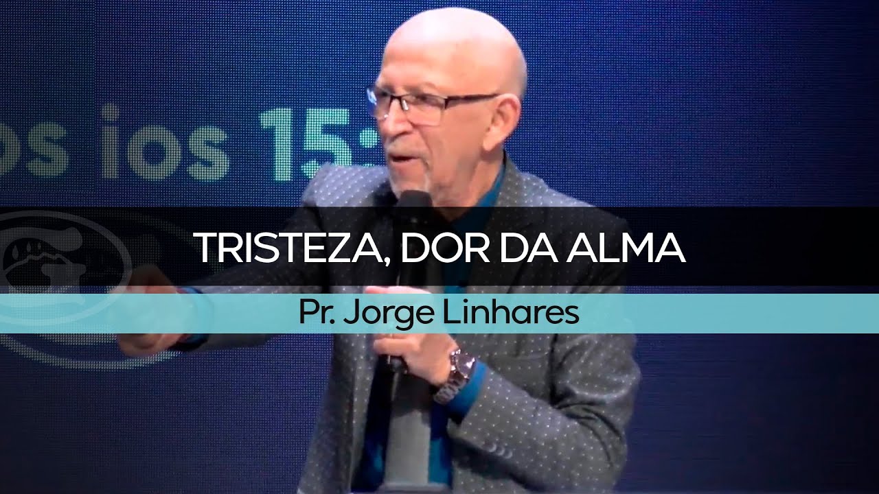 Tristeza, dor da alma | Pr. Jorge Linhares | Culto Pastoral | 24/10/2021