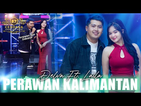 DELVA IRAWAN FT. LAILA AYU - PERAWAN KALIMANTAN | CENDANA 87 ( Official Music Video )