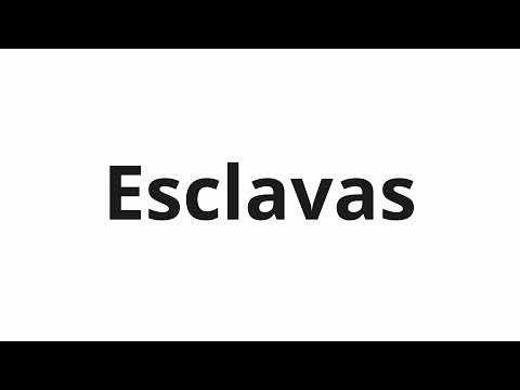 How to pronounce Esclavas