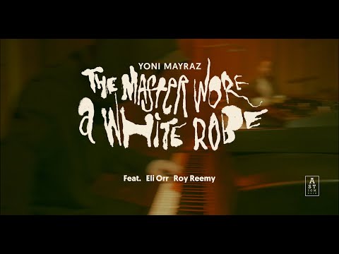 Yoni Mayraz - The Master Wore a White Robe - Live at Studio
