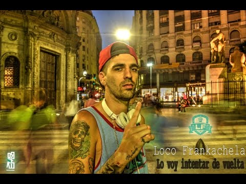 Loco Frankachela - Lo Voy Intentar De Vuelta - Video Oficial 2015 (Rosella Prod.)