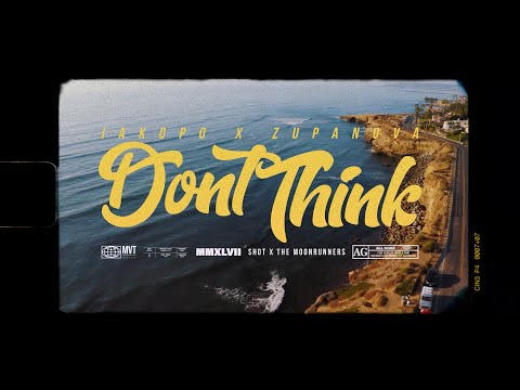 IAKOPO &  ZupaNova - Don't Think (Official Music Video)