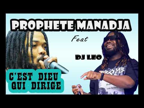 PROPHETE MANADJA feat DJ LEO - CEST DIEU QUI DIRIGE