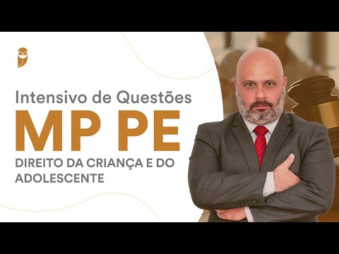 Intensivo de Questões MP PE: Direito da Criança e do Adolescente