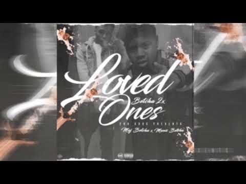 Betcha Gang - Loved Ones (Prod. L-Finguz)