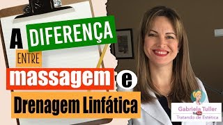 A Diferença entre a Massagem e a Drenagem Linfática!