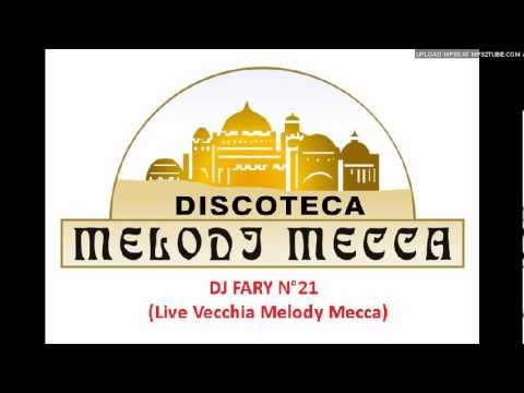 dj fary n°21 live vecchia melody mecca 7°traccia