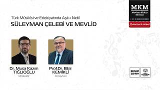 Türk Mûsikîsi ve Edebiyatında Aşk-ı Nebî | Süleyman Çelebi ve Mevlid | Prof. Dr.