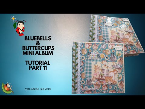 BLUEBELLS & BUTTERCUPS MINI ALBUM TUTORIAL PART 11