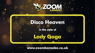 Lady Gaga - Disco Heaven - Karaoke Version from Zoom Karaoke