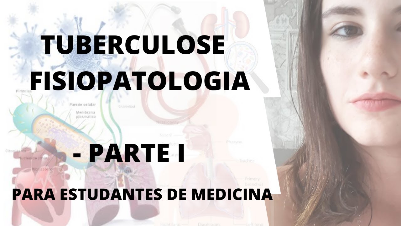 Tuberculose: Fisiopatologia - Parte I