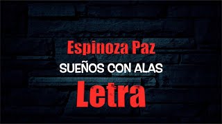 Sueños Con Alas LETRA Espinoza Paz 2023