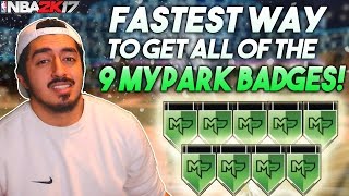 FASTEST WAY TO GET ALL 9 MyPARK BADGES in NBA2K17! (CONFIRMED)