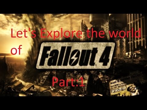 Lets Explore Fallout 4 part 1
