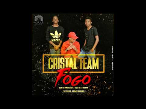 Cristal Team - Fogo [Prod.  By DSTBoy]