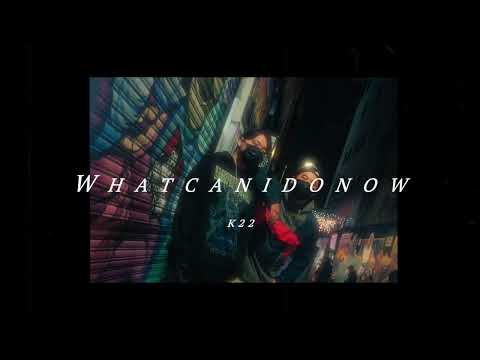 K22 - WHATCANIDONOW (Official Audio)