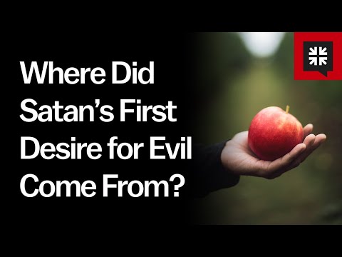 Where Did Satan’s First Desire for Evil Come from?