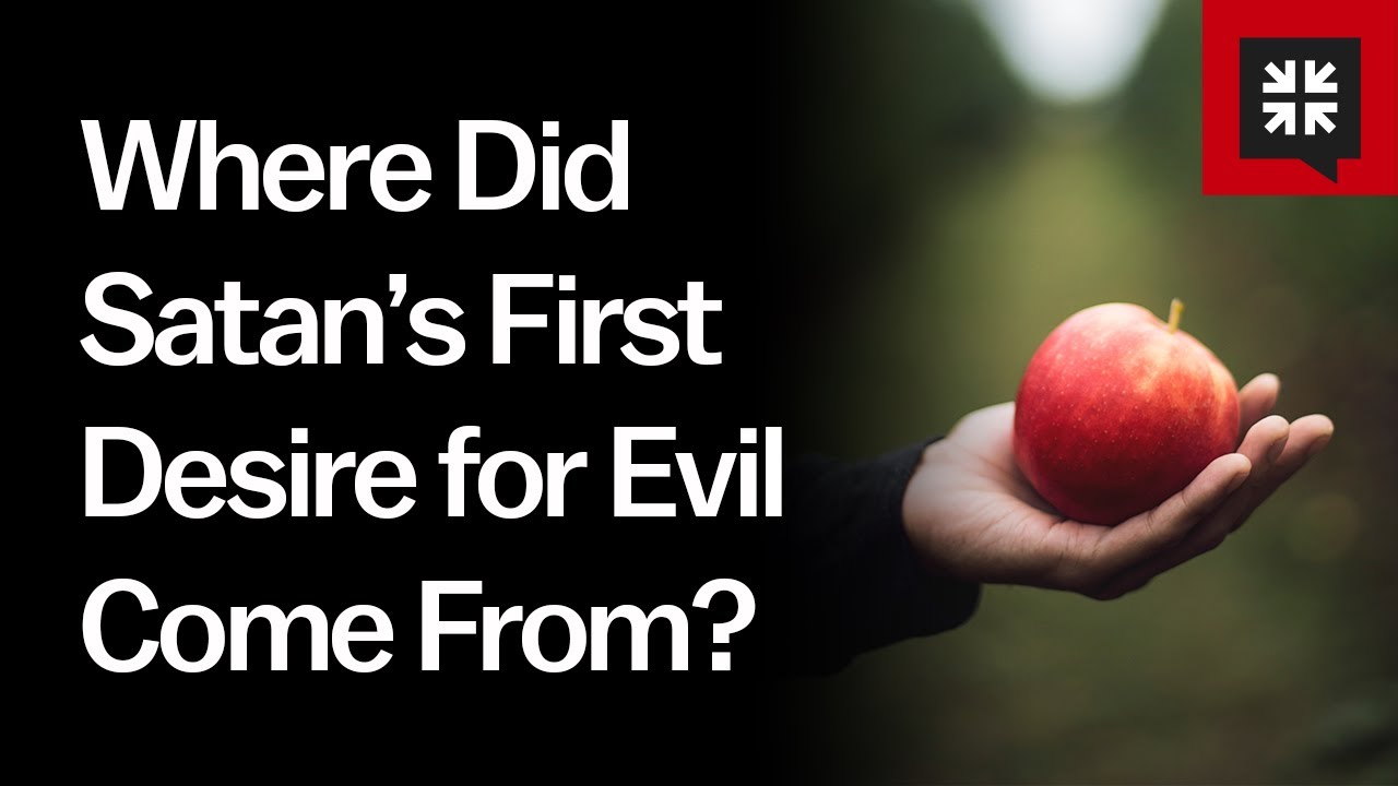 Where Did Satan’s First Desire for Evil Come from?