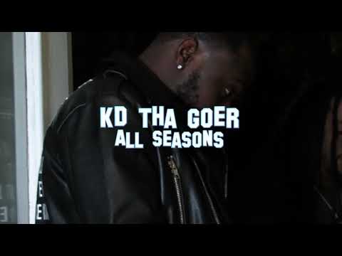 KD THA GOER - ALL SEASONS (OFFICIAL MUSIC VIDEO)