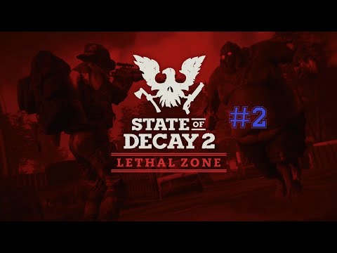 Zagrajmy w State of Decay 2 #2- [LETHAL ZONE] [Gameplay PL][KONIEC BIEDA SERII :-D]