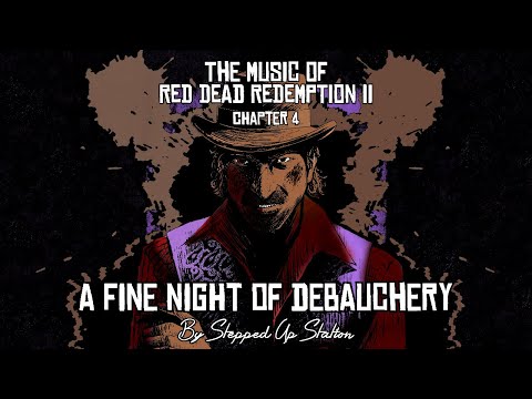 RDR2 Soundtrack (Mission #52) A Fine Night Of Debauchery