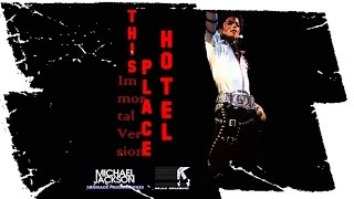 Michael Jackson This Place Hotel(Immortal Version)