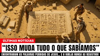 Arqueólogos Encontraram As Palavras Perdidas de Jesus — a Igreja Nunca As Registrou.